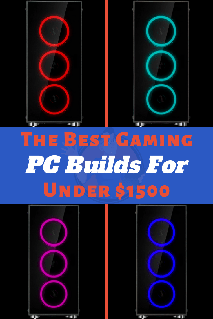 Best Gaming Pc Build For Under 1500 22 Guide Digital Advisor